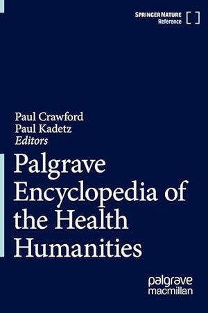 Palgrave Encyclopedia of the Health Humanities