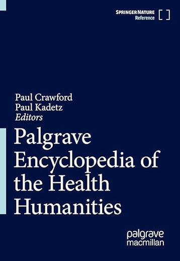 Palgrave Encyclopedia of the Health Humanities
