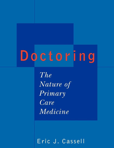 Doctoring: The Nature of Primary Care Medicine