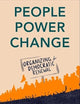 People, Power, Change: Organizing for Democratic Renewal