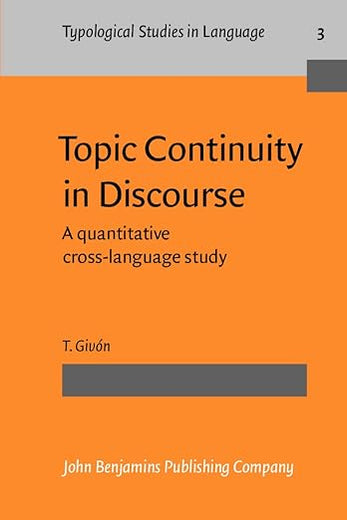 Topic Continuity in Discourse (Typological Studies in Language)