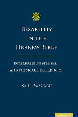 Disability in the Hebrew Bible: Interpreting Mental and Physical Differences