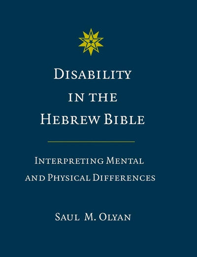 Disability in the Hebrew Bible: Interpreting Mental and Physical Differences