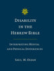 Disability in the Hebrew Bible: Interpreting Mental and Physical Differences