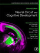 Neural Circuit and Cognitive Development: Comprehensive Developmental Neuroscience