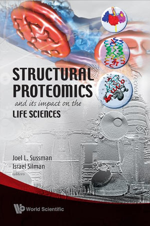 STRUCTURAL PROTEOMICS AND ITS IMPACT ON THE LIFE SCIENCES