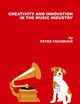 Creativity and Innovation in the Music Industry