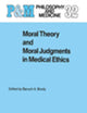 Moral Theory and Moral Judgments in Medical Ethics (Philosophy and Medicine, 32)