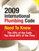 2009 International Plumbing Code Need to Know: The 20% of the Code You Need 80% of the Time: The 20% of the Code You Need 80% of the Time
