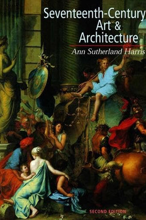 Seventeenth-Century Art and Architecture, 2nd Edition