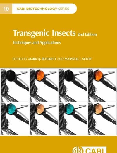 Transgenic Insects: Techniques and Applications (CABI Biotechnology Series, 10)