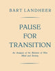 Pause for Transition: An Analysis of the Relation of Man Mind and Society
