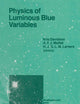 Physics of Luminous Blue Variables: Proceedings of the 113th Colloquium of the International Astronomical Union, Held at Val Morin, Quebec Province, ... (Astrophysics and Space Science Library, 157)