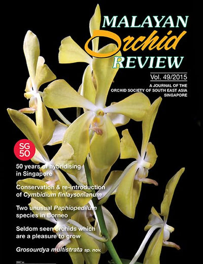 MALAYAN ORCHID REVIEW - VOLUME 49 (2015 EDITION)