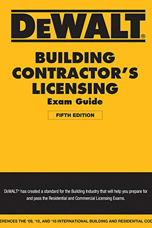 DEWALT Building Contractor’s Licensing Exam Guide: Based on the 2018 IRC & IBC (DEWALT Series)