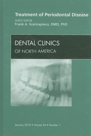 Treatment of Periodontal Disease, An Issue of Dental Clinics (Volume 54-1) (The Clinics: Dentistry, Volume 54-1)