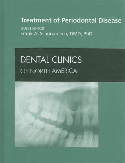 Treatment of Periodontal Disease, An Issue of Dental Clinics (Volume 54-1) (The Clinics: Dentistry, Volume 54-1)
