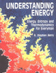 Understanding Energy: Energy, Entropy and Thermodynamics for Every Man