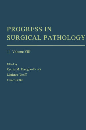 Progress in Surgical Pathology: Volume VIII