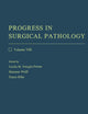 Progress in Surgical Pathology: Volume VIII