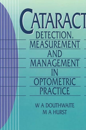 Cataract: Detection, Measurement and Management in Optometric Practice