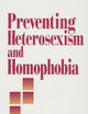 Preventing Heterosexism and Homophobia (Primary Prevention of Psychopathology)