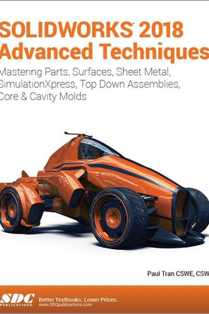 SOLIDWORKS 2018 Advanced Techniques