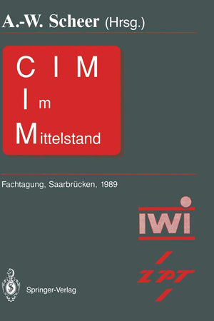CIM im Mittelstand: Fachtagung, Saarbrücken, 22. – 23.Februar 1989 (German Edition)