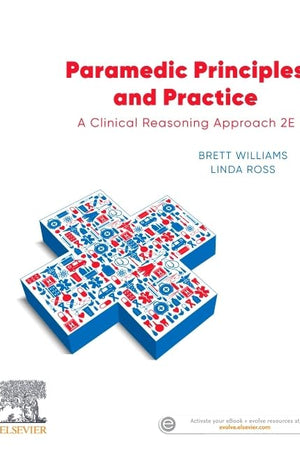 Paramedic Principles and Practice: A Clinical Reasoning Approach
