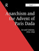 Anarchism and the Advent of Paris Dada: Art and Criticism, 1914-1924