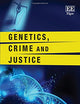 Genetics, Crime and Justice