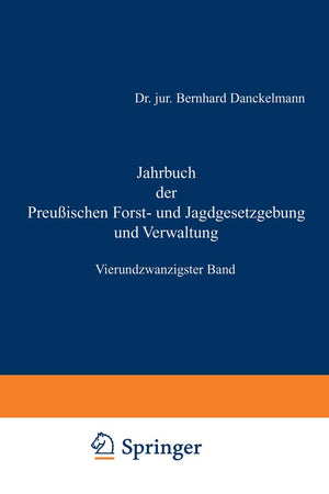 Jahrbuch der Preußischen Forst- und Jagdgesetzgebung und Verwaltung: Vierundzwanzigster Band (German Edition)
