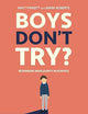 Boys Don't Try? Rethinking Masculinity in Schools: Rethinking Masculinity in Schools