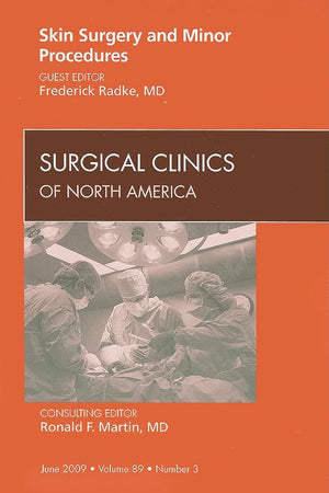 Skin Surgery and Minor Procedures, An Issue of Surgical Clinics (Volume 89-3) (The Clinics: Surgery, Volume 89-3)