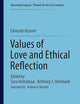 Values of Love and Ethical Reflection (Husserlian Legacies: Themes for the 21st Century)