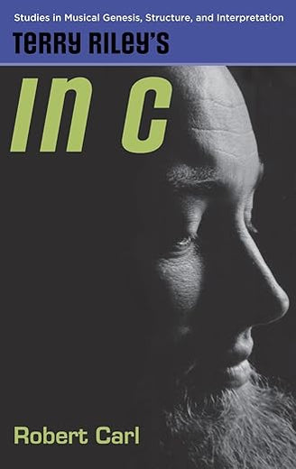 Terry Riley's In C (Studies in Musical Genesis, Structure, and Interpretation)