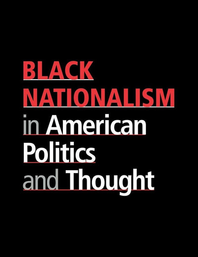 Black Nationalism in American Politics and Thought