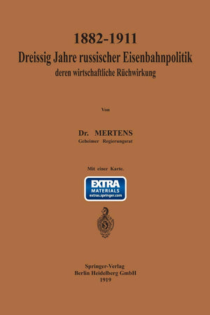 1882–1911 Dreißig Jahre russischer Eisenbahnpolitik und deren wirtschaftliche Rückwirkung (German Edition)