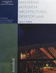 Mastering AutoCAD Architectural Desktop 2006 for Architecture