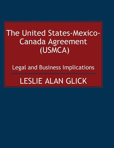 The United States-Mexico-Canada Agreement (Usmca): Legal and Business Implications