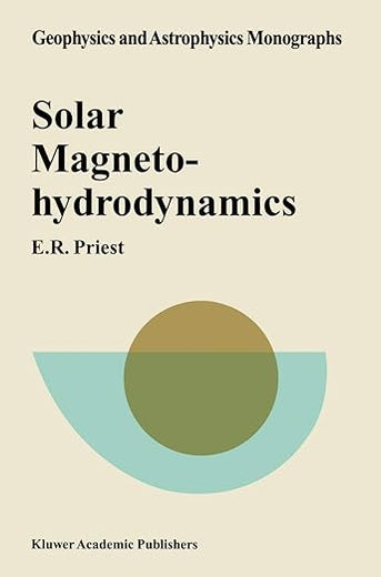 Solar Magnetohydrodynamics (Geophysics and Astrophysics Monographs)