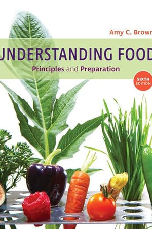 Understanding Food: Principles and Preparation (MindTap Course List)