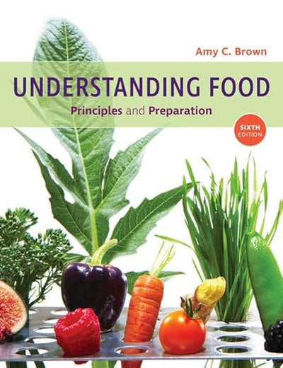 Understanding Food: Principles and Preparation (MindTap Course List)