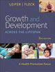 Growth and Development Across the Lifespan - Binder Ready: Growth and Development Across the Lifespan - Binder Ready
