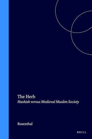 The Herb: Hashish versus Medieval Muslim Society (Arabic Edition)