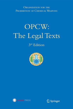 OPCW: The Legal Texts (Organisation for the Prohibition of Chemical Weapons)