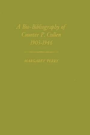 A Bio-Bibliography of Countee P. Cullen, 1903-1946 (Contributions in Afro-American and African Studies)