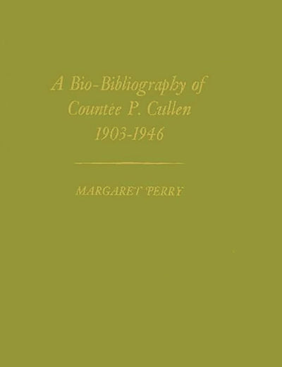 A Bio-Bibliography of Countee P. Cullen, 1903-1946 (Contributions in Afro-American and African Studies)