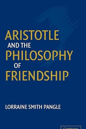 Aristotle and the Philosophy of Friendship