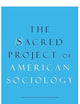 THE SACRED PROJECT OF AMERICAN SOCIOLOGY (Philosophische Analyse)